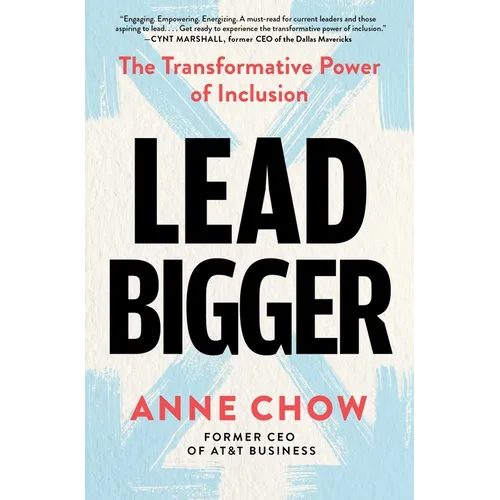 Lead Bigger: The Transformative Power of Inclusion - Paperback