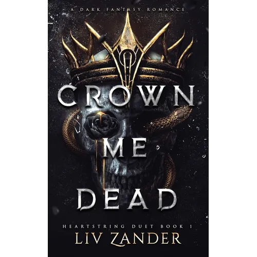 Crown Me Dead: a Dark Fantasy Romance - Paperback
