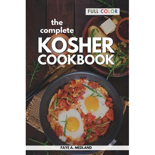 The Complete Kosher Cookbook: Simple Everyday Recipes for a Healthy Living - Paperback