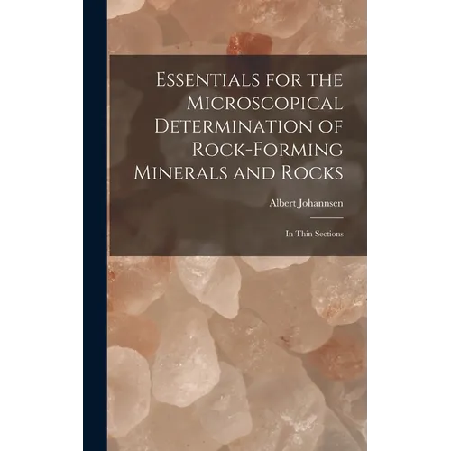 Essentials for the Microscopical Determination of Rock-Forming Minerals and Rocks: In Thin Sections - Hardcover