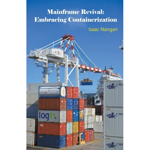 Mainframe Revival: Embracing Containerization - Paperback