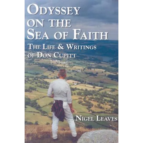 Odyssey on the Sea of Faith: The Life & Writings of Don Cupitt - Paperback