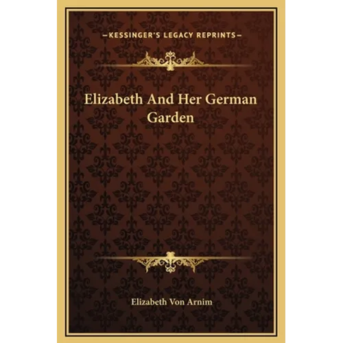 Elizabeth And Her German Garden - Hardcover