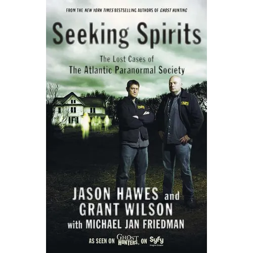 Seeking Spirits: The Lost Cases of the Atlantic Paranormal Society - Paperback