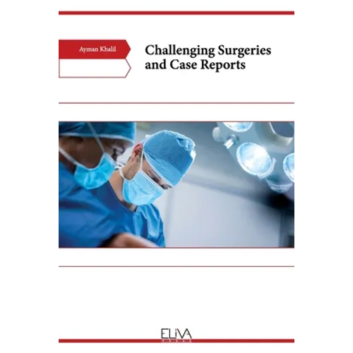 Challenging Surgeries and Case Reports - Paperback