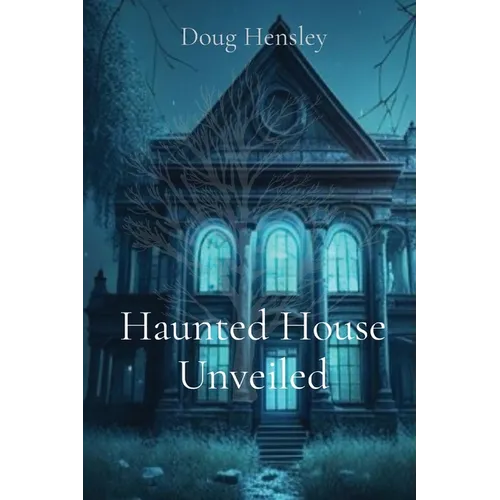 Haunted House Unveiled - Paperback