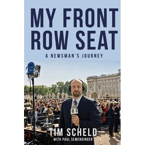 My Front Row Seat: A Newsman's Journey - Paperback
