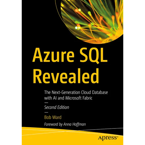 Azure SQL Revealed: The Next-Generation Cloud Database with AI and Microsoft Fabric - Paperback