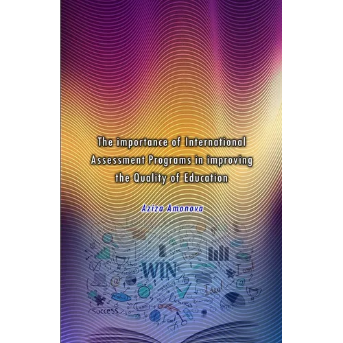 The importance of International Assessment Programs in improving the Quality of Education - Paperback