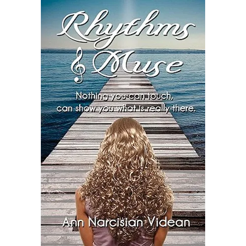 Rhythms & Muse: Nothing you can touch can show you what is really there. - Paperback