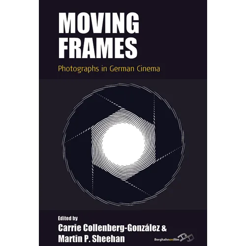 Moving Frames: Photographs in German Cinema - Paperback