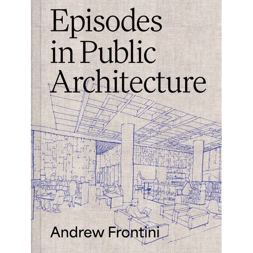 Episodes in Public Architecture - Hardcover