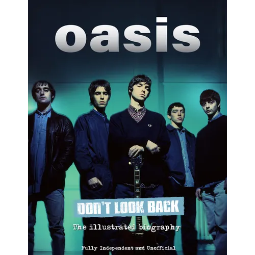 Oasis Don't Look Back - Hardcover