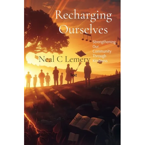 Recharging Ourselves: Strengthening Our Community Through Kindness - Paperback