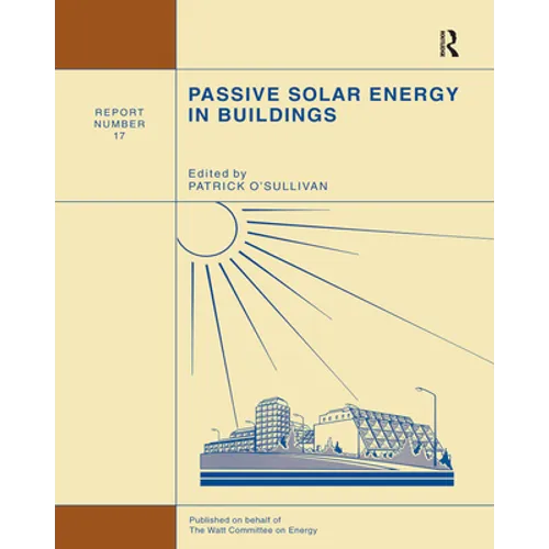 Passive Solar Energy in Buildings: Watt Committee: Report Number 17 - Paperback
