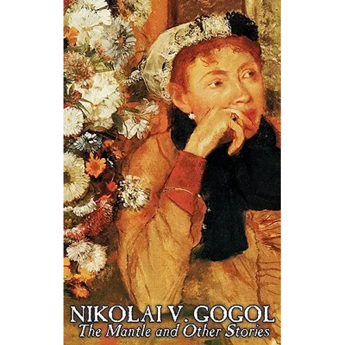 The Mantle and Other Stories by Nikolai Gogol, Fiction, Classics, Literary - Hardcover