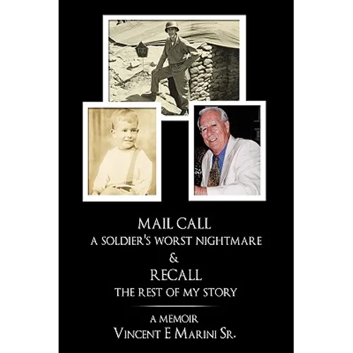 Mail Call a Soldier's Worst Nightmare & Recall the Rest of My Story: A Memoir - Paperback
