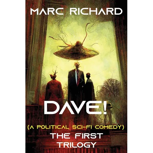 DAVE! (A Novel from the Future) Parts 1-3 - Paperback