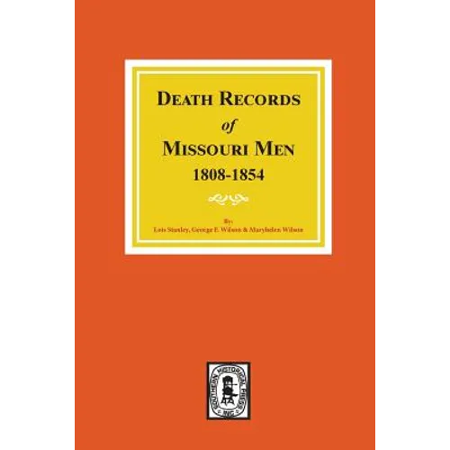 Death Records of Missouri Men, 1808-1854. - Paperback