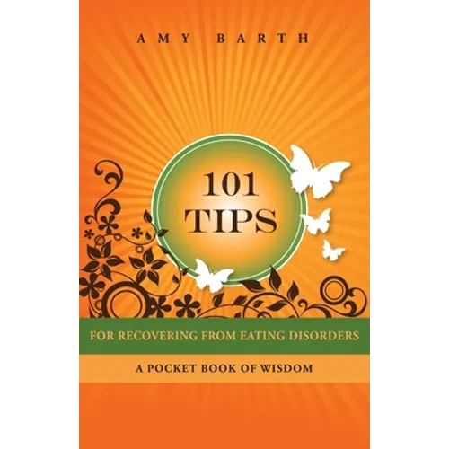 101 Tips for Recovering from Eating Disorders: A Pocket Book of Wisdom - Paperback