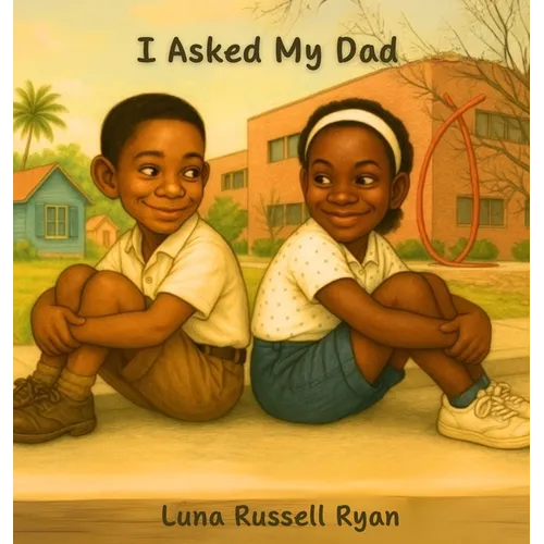 I Asked My Dad - Hardcover