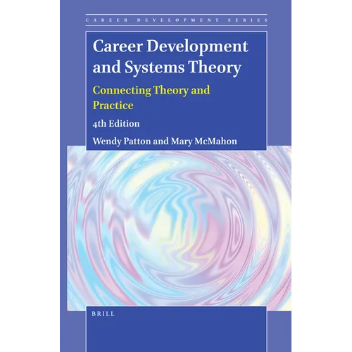 Career Development and Systems Theory: Connecting Theory and Practice (4th Edition) - Paperback