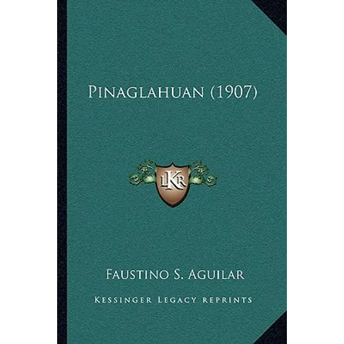 Pinaglahuan (1907) - Paperback