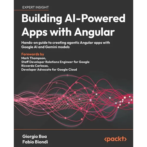 Building AI-Powered Apps with Angular: Hands-on guide to creating agentic Angular apps with Google AI and Gemini models - Paperback