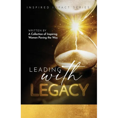 Leading With Legacy - Paperback