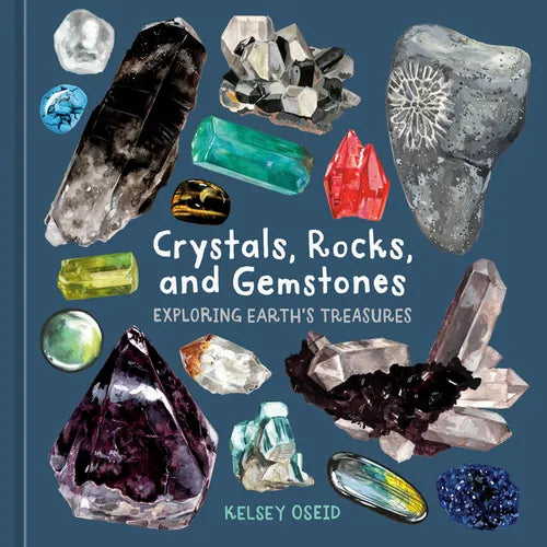 Crystals, Rocks, and Gemstones: Exploring Earth's Treasures - Hardcover