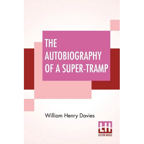 The Autobiography Of A Super-Tramp: Preface By Bernard Shaw - Paperback