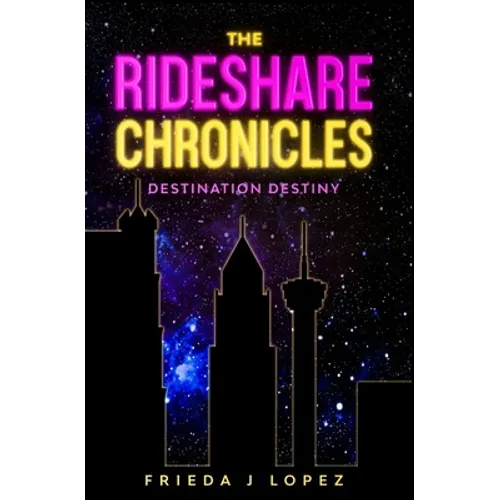 The Rideshare Chronicles: Destination Destiny - Paperback