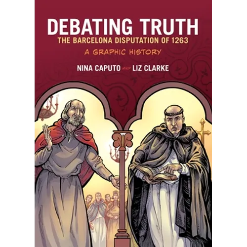 Debating Truth: The Barcelona Disputation of 1263, a Graphic History - Paperback