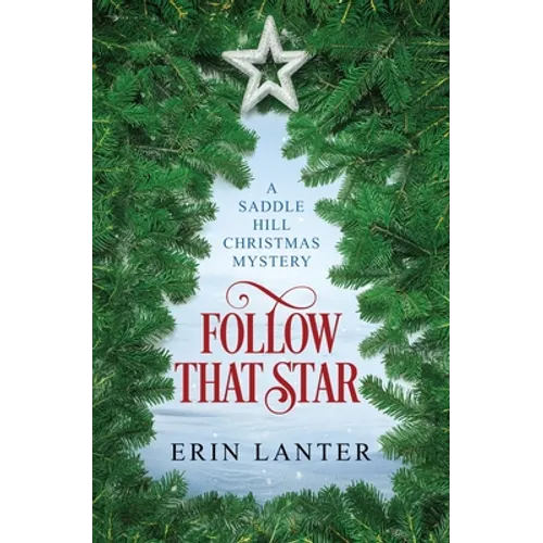 Follow That Star: A Saddle Hill Christmas Mystery - Paperback