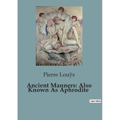 Ancient Manners: Also Known As Aphrodite - Paperback