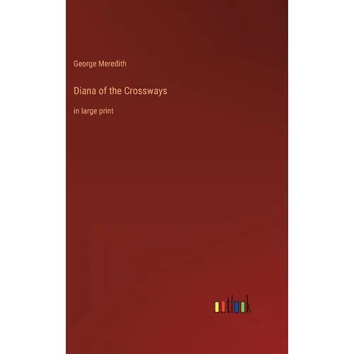 Diana of the Crossways: in large print - Hardcover