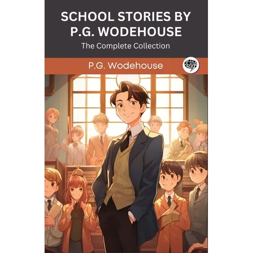 School Stories by P G Wodehouse: The Complete Collection (Grapevine Press) - Paperback