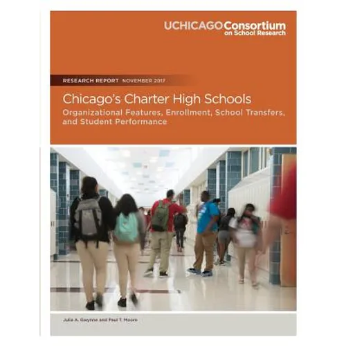 Chicago's Charter High Schools: Organizational Features, Enrollment, School Transfers, and Student Performance - Paperback