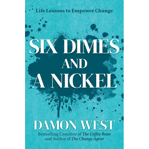 Six Dimes and a Nickel: Life Lessons to Empower Change