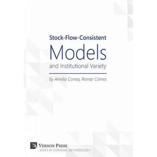 Stock-Flow-Consistent Models and Institutional Variety - Hardcover