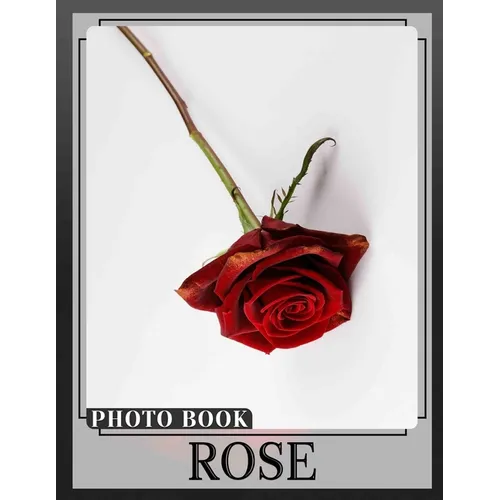 Rose Photo Book: Vibrant Collection Of Stunning Roses With 40 Images For Garden Lovers - Paperback