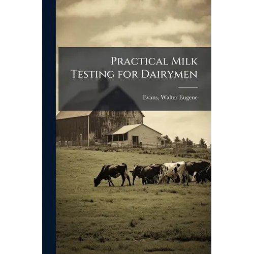 Practical Milk Testing for Dairymen - Paperback