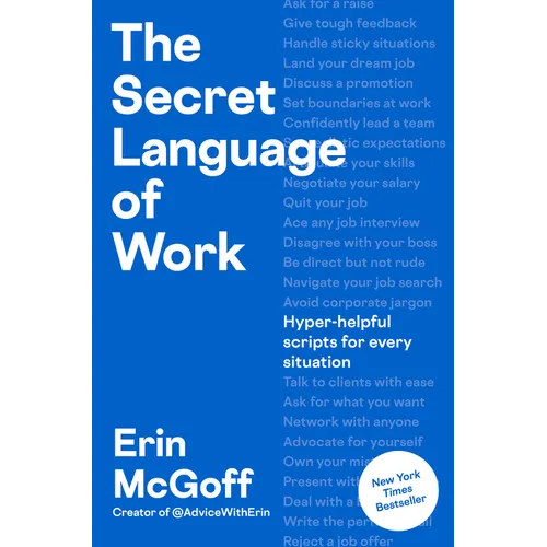 The Secret Language of Work: Hyper-Helpful Scripts for Every Situation - Hardcover