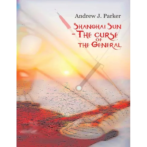 Shanghai Sun: The Curse of the General Vol 2 - Paperback