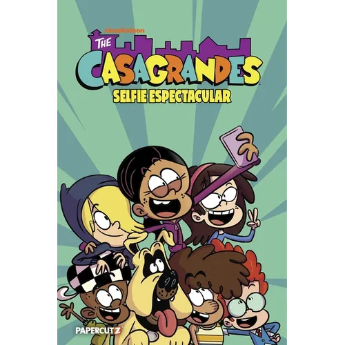 The Casagrandes Vol. 8: Selfie Espectacular - Hardcover