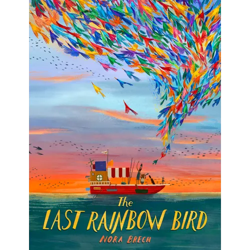 The Last Rainbow Bird - Hardcover