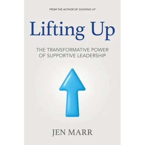Lifting Up: The Transformative Power of Supportive Leadership
