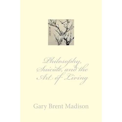 Philosophy, Suicide, and the Art of Living - Paperback