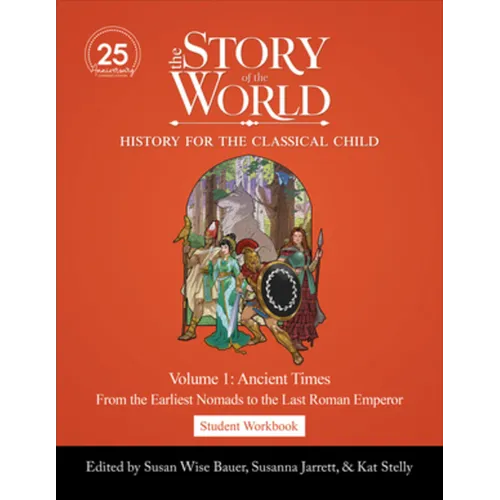 Student Workbook to the Story of the World, Volume 1: Ancient Times, 25th Anniversary Expanded Edition: From the Earliest Nomads to the Last Roman Emp - Paperback