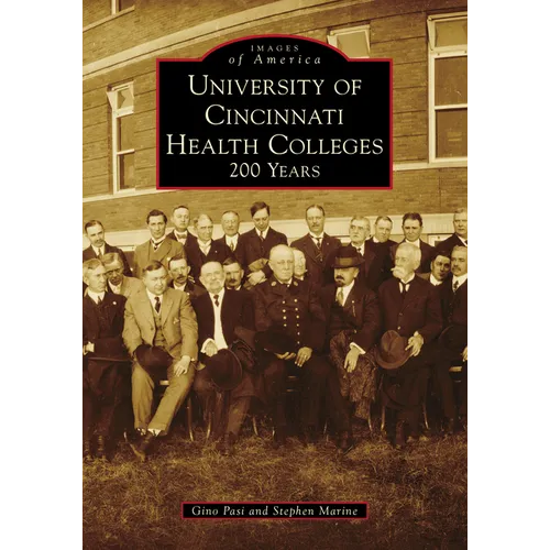 University of Cincinnati Health Colleges: 200 Years - Paperback